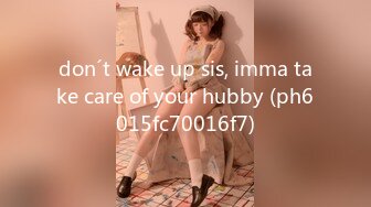 don´t wake up sis, imma take care of your hubby (ph6015fc70016f7)